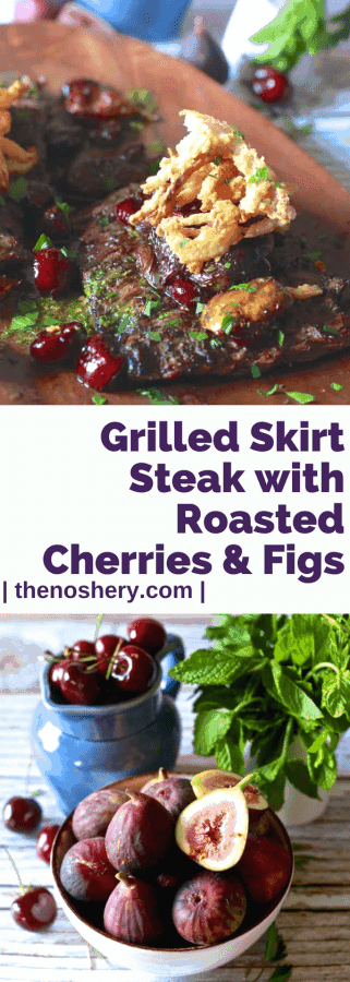 Grilled Skirt Steak with Roasted Cherries & Figs | Grilled skirt steak that has been marinated in a mint & rosemary marinade. Topped with roasted cherries and figs and then finished off with crispy onion straws. | The Noshery Grilled Skirt Steak with Roasted Cherries & Figs | The Noshery