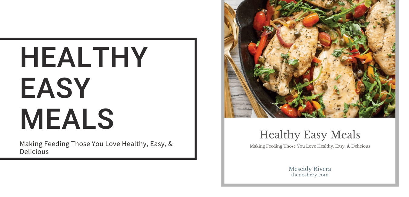 Healthy Easy Meals | Making Feeding Those You Love Healthy, Easy, & Delicious E-Book Banner