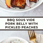 BBQ Sous Vide Pork Belly with Pickled Peaches | The Noshery